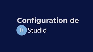 Configurer votre environnement RStudio [upl. by Jovia]