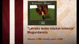 Latviešu tautas mūzikas kolekcija  Mugurdancis [upl. by Ymeraj]