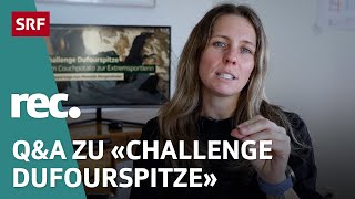 QampA zur Reportage «Challenge Dufourspitze – Vom Couchpotato zur Extremsportlerin»  rec  SRF [upl. by Faso]