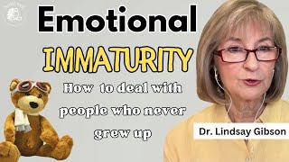 Dealing with Emotionally Immature People and Parents  Dr Lindsay Gibson Being Well Podcast [upl. by Lagas]