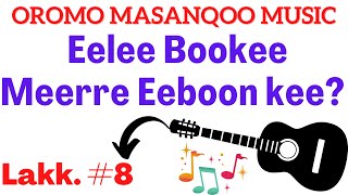 New Oromo Music Masanqoo fi Geerarsa 2021  Eelee Bookee Meerre Eeboon kee  Habtaamuu Goobanaa [upl. by Cortie804]