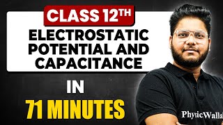 ELECTROSTATIC POTENTIAL AND CAPACITANCE in 71 Minutes  Physics Chapter 2  Full Chapter Class 12th [upl. by Nnayllas610]