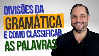 Quais são as divisões da Gramática e como classificar as palavras [upl. by Stokes]