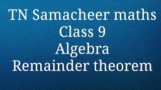 Remainder theorem Algebra Class 9 Tamilnadu Samacheer maths Nithyaganesh Maths [upl. by Nomzed]