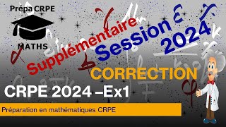 CRPE 20242025SupplémentaireCorrigéMathématiquesExercice 1 [upl. by Annayad]