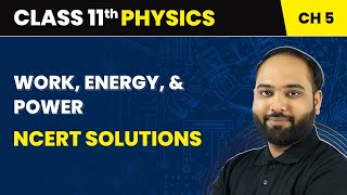 Work Energy and Power  NCERT Solutions  Class 11 Physics Chapter 5 [upl. by Astrix]