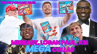 MrBeast Logan Paul KSI Collab LUNCHLY  THE FN PODCAST EPISODE 22 [upl. by Oaks]