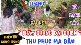 Tá Hoả Bất Ngờ THẦY CHUNG Xuất Hiện Thu Phục Ma Đầu Và Cái Kết Sặc Mùi [upl. by Bendix]