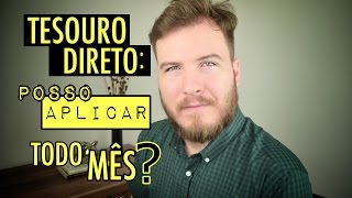 🔴 Tesouro Direto Posso Investir no Mesmo Título Todo Mês [upl. by Araed]