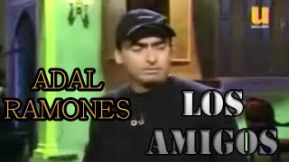 MONOLOGO Los Amigos  Adal Ramones [upl. by Fasa814]