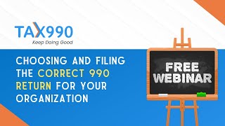 Choosing and Filing the Correct 990 Return For Your Organization Full Webinar [upl. by Arnold]