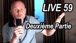 LIVE 59  Deuxième Partie [upl. by Idissak]