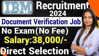 Document Verification JobIBM Recruitment 2024Work From Home JobsWork From Home JobGovt Jobs 2024 [upl. by Patience]