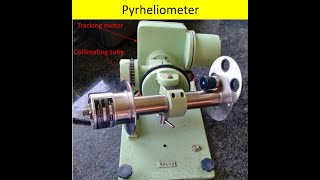 Pyrheliometer Device to measure the solar beam radiation on a normal surface [upl. by Tobye]