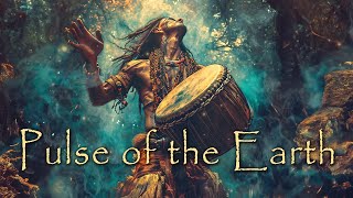 Pulse of the Earth 🌲 Powerful and Dynamic Shamanic Drumming ✨ Spiritual Tribal Music [upl. by Rengia]