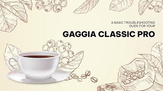 Basic Troubleshooting Guide Gaggia Classic Pro [upl. by Allista]