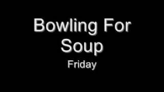 Bowling For Soup  Friday [upl. by Ondrej]