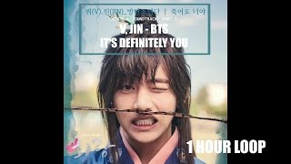 V 뷔 JIN 진  Its Definitely You 죽어도 너야 Hwarang OST 1 HOUR LOOP [upl. by Kathleen]