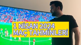 1 NİSAN 2024 MAÇ TAHMİNLERİ [upl. by Blaire]