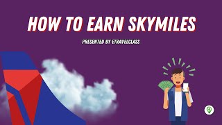 How to Earn amp Spend SkyMiles PT 2 Earn While Traveling [upl. by Assecnirp774]