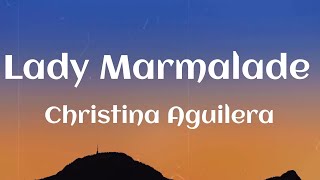 Christina Aguilera  Lady Marmalade Lyrics [upl. by Aikkin893]