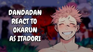 Dandadan React To Okarun As ItadoriSukuna  JJK  Gacha React [upl. by Zacarias]