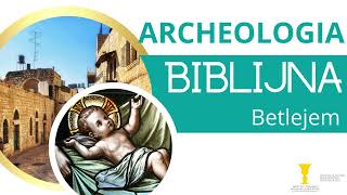 Archeologia biblijna  Betlejem [upl. by Fredericka504]