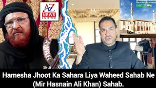 Hamesha Jhoot Ka Sahara Lete Hai Moulana Waheed Uddin Hyder Akhbari Sb Mir Hasnain Ali Khan Sahab [upl. by Laenaj704]