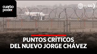 Puntos críticos en el nuevo Jorge Chávez  Cuarto Poder  Perú [upl. by Lleraj]