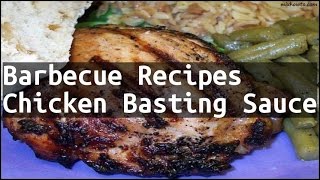 Recipe Barbecue Recipes Chicken Basting Sauce [upl. by Jenks446]