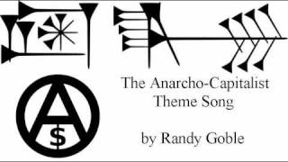 The AnarchoCapitalist Theme Song by Randy Goble [upl. by Notsuoh185]