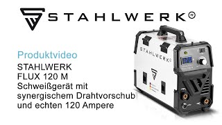 STAHLWERK FLUX 120 M Fülldraht Schweißgerät mit synergischem Drahtvorschub [upl. by Bevis248]