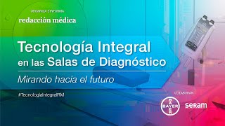 Jornada Tecnología Integral en las salas de diagnóstico Mirando hacia el futuro [upl. by Duaner]