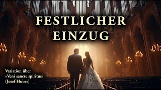 Festlicher Einzug Veni sancte spiritus  Orgelmusik für moderne Hochzeiten zum EinzugAuszug [upl. by Enilkcaj]