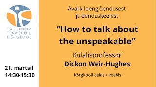 Dickon WeirHughes quotHow to talk about the unspeakablequot [upl. by Dougal194]