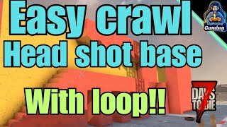 7 days to die 10 Best zombie crawling Head shot base with loop [upl. by Rothwell]