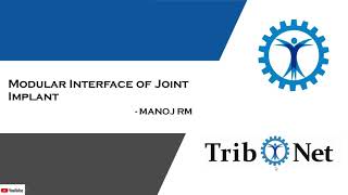 Tribology of Modular Interface in joint implants [upl. by Fairman]