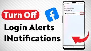 How To Turn Off Login Alerts Notifications On Facebook  Full Guide [upl. by Ahsikram]