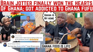 BRAIN JOTTER FINALLY WON THE HEARTS OF GHANAIANS AS HE GOT ADDICTED TO GHANA FUFU [upl. by Norman]