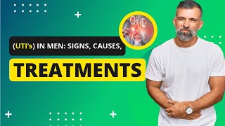 Why Do Men Get Urinary Tract Infections Signs Causes  Treatments [upl. by Peria]