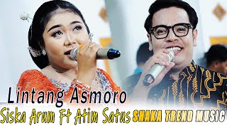 GAYENG TENAN SISKA ARUM FT ATIM SATUS DUET LINTANG ASMORO  CS SHAKA TREND MUSIC  AG SOUND [upl. by Atiekahs]