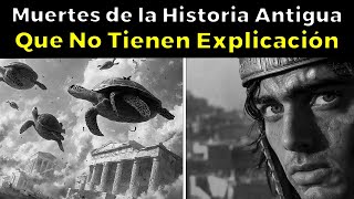 25 muertes de la Historia Antigua Que No Tienen Explicación [upl. by Lindgren]