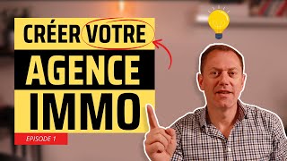 Ce que vous devez savoir pour créer votre agence immobilière 12 [upl. by Gnilrac1]