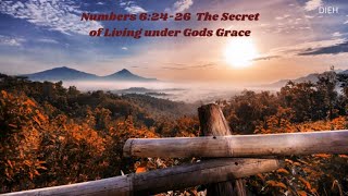 Numbers 62426 The Secret of Living under Gods Grace [upl. by Assiled]