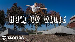 How to Ollie on a Skateboard  InDepth Tutorial  Tactics [upl. by Aillicirp509]