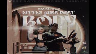 Kman 6ixx  Little Miss Best Body  Audio Music Official [upl. by Ahsrats17]