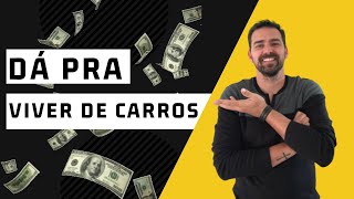 DÁ PRA VIVER DE COMPRA E VENDA DE CARROS [upl. by Murtagh]