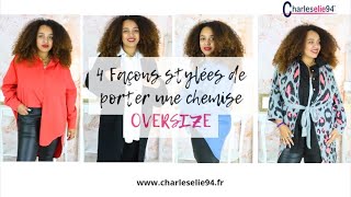 ASTUCES CHEMISE OVERSIZE  4 Façons stylées de porter une chemise  Charleselie94 [upl. by Glenden]