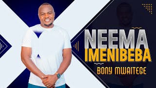 Bony Mwaitege Neema Imenibeba  Official Music Audio [upl. by Nylirrej]