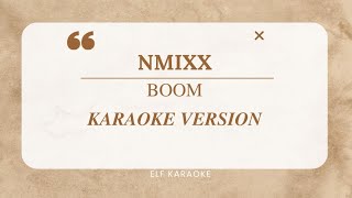 NMIXX  BOOM KARAOKE VERSION [upl. by Enyt264]